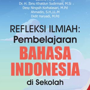 Refleksi Ilmiah : Pembelajaran Bahasa Indonesia di Sekolah