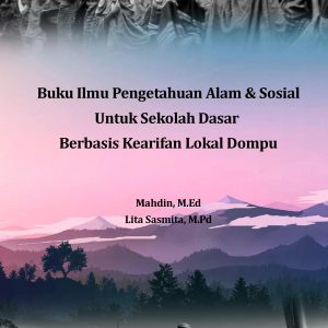 Buku Ilmu Pengetahuan Alam & Sosial untuk Sekolah Dasar Berbasis Kearifan Lokal Dompu