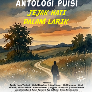 ANTOLOGI PUISI JEJAK HATI DALAM LARIK